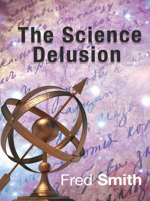 cover image of The Science Delusion